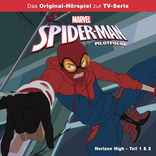 Pilotfolge: Horizon High (Teil 1 & 2) (Hörspiel zur Marvel TV-Serie) als Hörbuch
