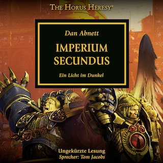 The Horus Heresy 27: Imperium Secundus als Hörbuch