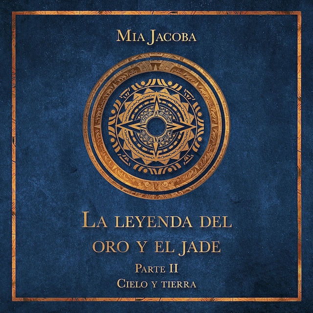 Book cover for La leyenda del oro y el jade 2: Cielo y tierra
