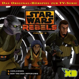 03: Verlassen / Der Tag des Imperiums (Das Original-Hörspiel zur Star Wars-TV-Serie) als Hörbuch