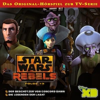 13: Der Beschützer von Concord Dawn / Die Legenden der Lasat (Das Original-Hörspiel zur Star Wars-TV-Serie)