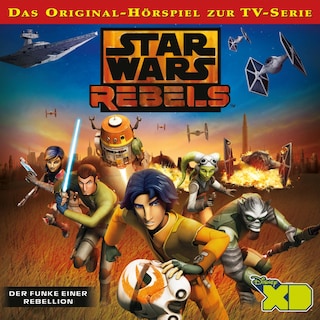 Der Funke einer Rebellion (Das Original-Hörspiel zur Star Wars-TV-Serie) als Hörbuch