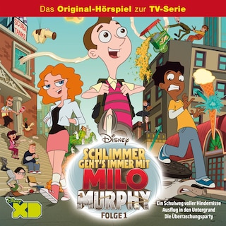01: Ein Schulweg voller Hindernisse / Ausflug in den Untergrund / Die Überraschungsparty (Hörspiel zur Disney TV-Serie) als Hörbuch