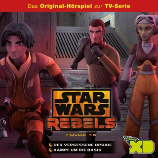 16: Der vergessene Droide / Kampf um die Basis (Das Original-Hörspiel zur Star Wars-TV-Serie) als Hörbuch