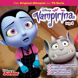 06: Verstecken und Kreischen / Die kleine Hexe / Vampir-Wochenende / Das Klassenhaustier (Hörspiel zur Disney TV-Serie) als Hörbuch