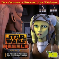 14: Die Reise der Purrgils / Der Freiheitskämpfer (Das Original-Hörspiel zur Star Wars-TV-Serie)