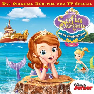 04: Sofia die Erste und die Meerjungfrauen (Hörspiel zum TV-Special) als Hörbuch