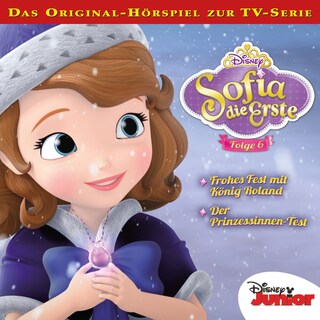 06: Frohes Fest mit König Roland / Der Prinzessinnen-Test (Hörspiel zur Disney TV-Serie) als Hörbuch
