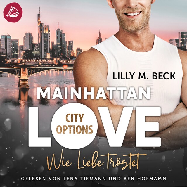 Boekomslag van MAINHATTAN LOVE – Wie Liebe tröstet (Die City Options Reihe)