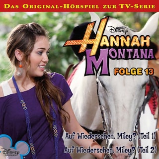 13: Auf Wiedersehen, Miley? (Teil 1 & 2) (Hörspiel zur Disney TV-Serie) als Hörbuch