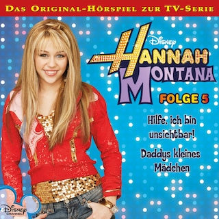 05: Hilfe, ich bin unsichtbar! / Daddys kleines Mädchen (Hörspiel zur Disney TV-Serie) als Hörbuch