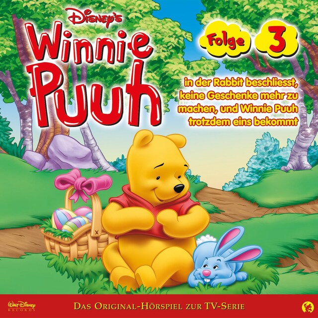 Buchcover für 03: Winnie Puuh in der Rabbit beschliesst keine Geschenke mehr zu machen und Winnie Puuh trotzdem eins bekommt (Hörspiel zur Disney TV-Serie)