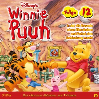 12: Winnie Puuh in der die Freunde einen Film drehen und Ferkel eine Entdeckung macht (Hörspiel zur Disney TV-Serie) als Hörbuch