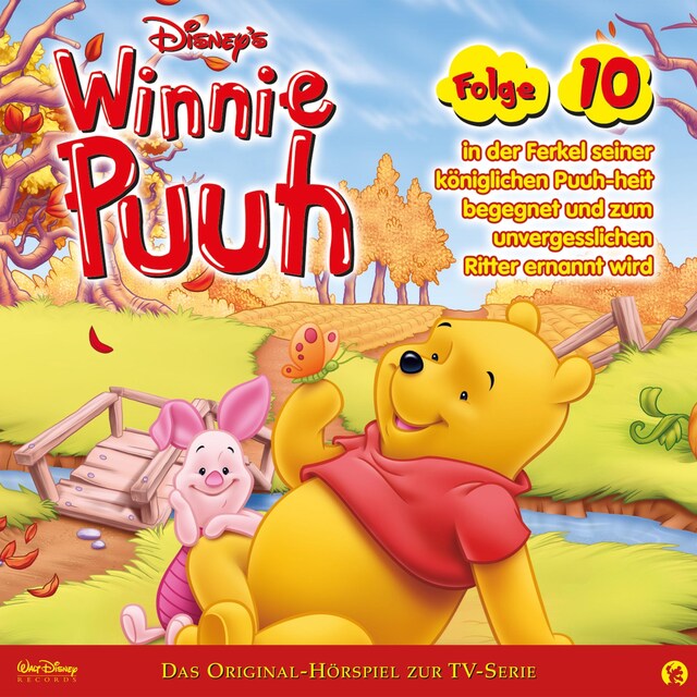 Book cover for 10: Winnie Puuh in der Ferkel seiner königlichen Puuh-heit begegnet und zum unvergesslichen Ritter ernannt wird (Disney TV-Serie)