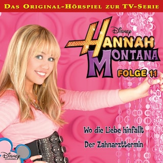 11: Wo die Liebe hinfällt / Der Zahnarzttermin (Hörspiel zur Disney TV-Serie) als Hörbuch