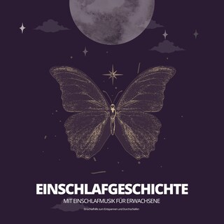 Einschlafgeschichte mit Einschlafmusik für Erwachsene / Einschlafhilfe bei Schlafstörungen als Hörbuch