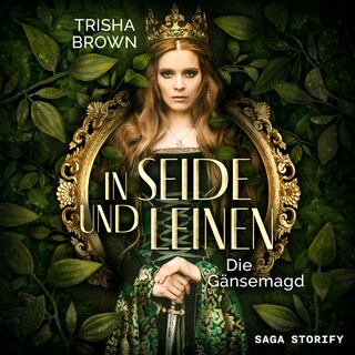 In Seide und Leinen - Die Gänsemagd als Hörbuch