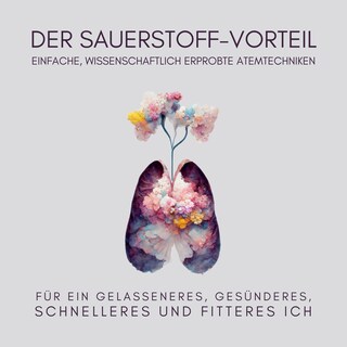 Der Sauerstoff-Vorteil als Hörbuch