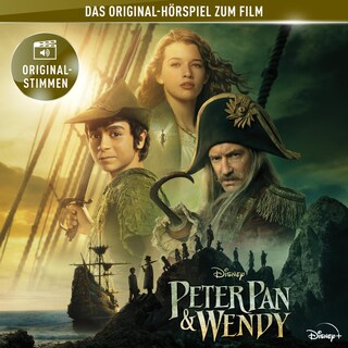 Peter Pan & Wendy (Hörspiel zum Disney Real-Kinofilm) als Hörbuch
