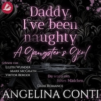 A GANGSTER'S GIRL: Daddy, I've been naughty