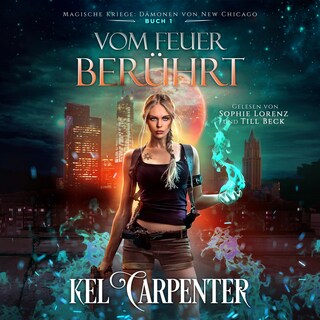 Magische Kriege 1 - Urban Fantasy Hörbuch - Vom Feuer berührt als Hörbuch