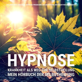 HYPNOSE: Mein Hörbuch der Selbstheilung als Hörbuch