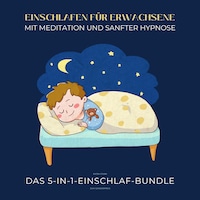 Einschlafen für Erwachsene mit Meditation und sanfter Hypnose (extra stark)
