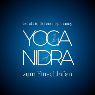 YOGA NIDRA - Geführte Tiefenentspannung zum Einschlafen als Hörbuch