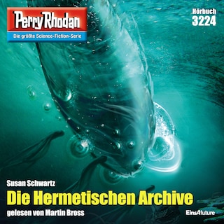Perry Rhodan 3224: Die Hermetischen Archive als Hörbuch