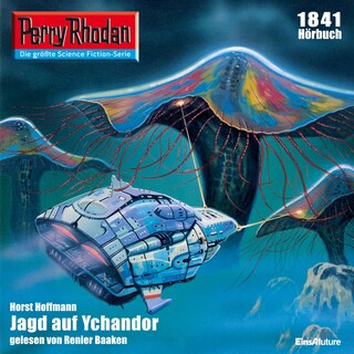 Perry Rhodan 1841: Jagd auf Yachandor als Hörbuch