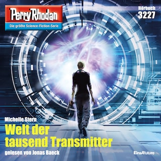Perry Rhodan 3227: Welt der tausend Transmitter als Hörbuch