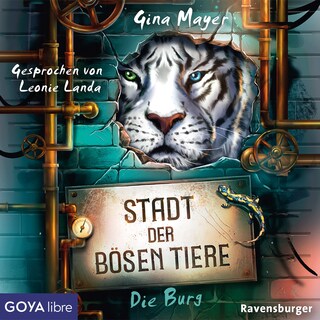 Stadt der bösen Tiere. Die Burg (Band 1 [Ungekürzt]) als Hörbuch