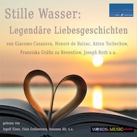 Stille Wasser: Legendäre Liebesgeschichten