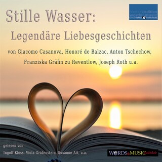 Stille Wasser: Legendäre Liebesgeschichten als Hörbuch