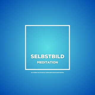 Selbstbild - Meditation als Hörbuch
