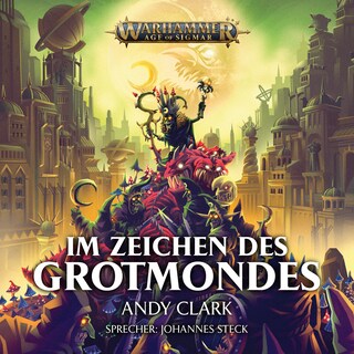 Warhammer Age of Sigmar: Im Zeichen des Grotmondes als Hörbuch