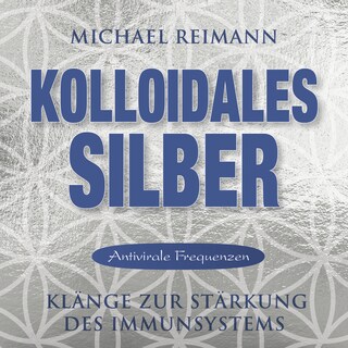 KOLLOIDALES SILBER [Antiviral] als Hörbuch