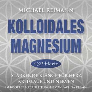 KOLLOIDALES MAGNESIUM [432 Hertz] als Hörbuch