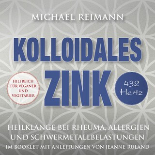 KOLLOIDALES ZINK [432 Hertz] als Hörbuch