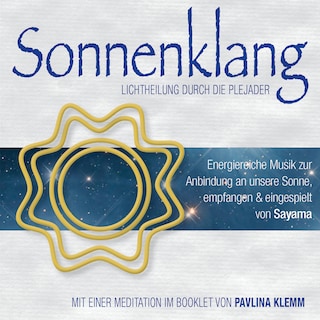 SONNENKLANG. Lichtheilung durch die Plejader mit Botschaft und Anleitung als Hörbuch