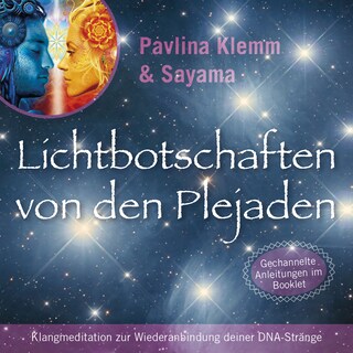 Klangmeditation zur Wiederanbindung der DNA-Stränge: Lichtbotschaften von den Plejaden (Übungs-Set 11) als Hörbuch