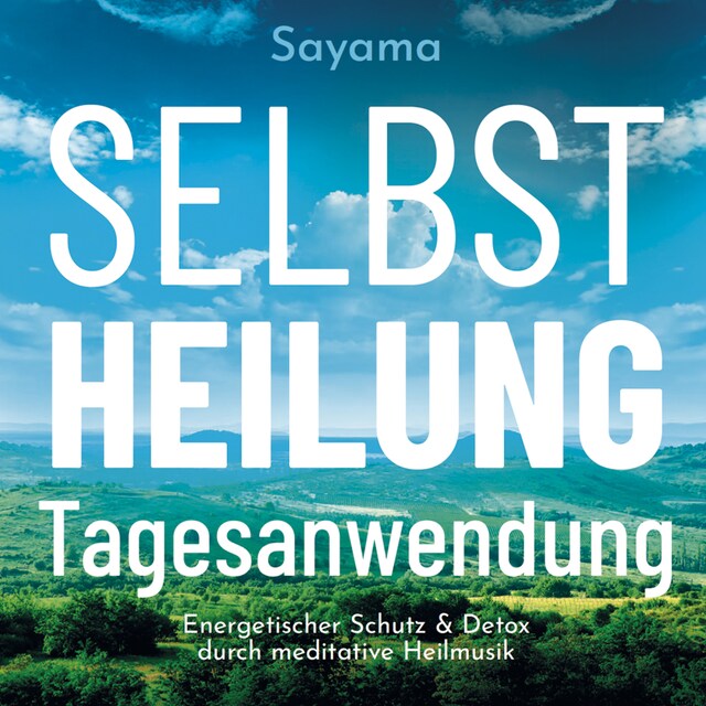 Book cover for SELBSTHEILUNG TAGESANWENDUNG [Solfeggio 528 Hertz]: Heilmusik und ihre Anwendung