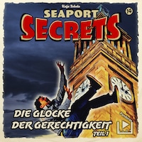 Seaport Secrets 14 - Die Glocke der Gerechtigkeit Teil 1