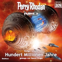 Perry Rhodan Neo 309: Hundert Millionen Jahre
