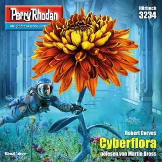Perry Rhodan 3234: Cyberflora als Hörbuch