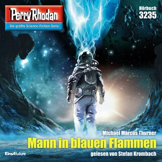 Perry Rhodan 3235: Mann in blauen Flammen als Hörbuch