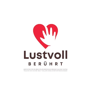 Lustvoll berührt: Meditation für die absichtslose Berührung (bekannt aus dem Tantra) als Hörbuch