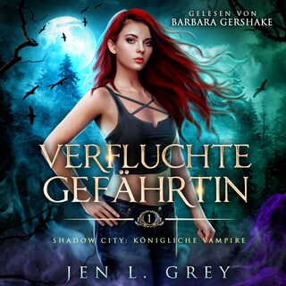 Königliche Vampire 1 - Verfluchte Gefährtin - Vampire Hörbuch als Hörbuch