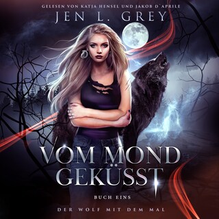 Vom Mond geküsst - Wolf mit dem Mal 1 - Fantasy Hörbuch als Hörbuch