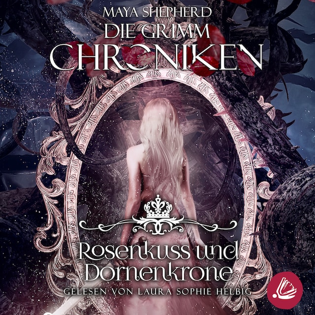 Book cover for Die Grimm-Chroniken 15 - Rosenkuss und Dornenkrone